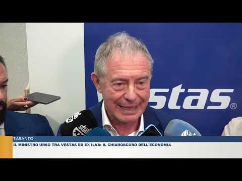 TARANTO. IL MINISTRO URSO TRA VESTAS ED EX ILVA: IL CHIAROSCURO DELL'ECONOMIA