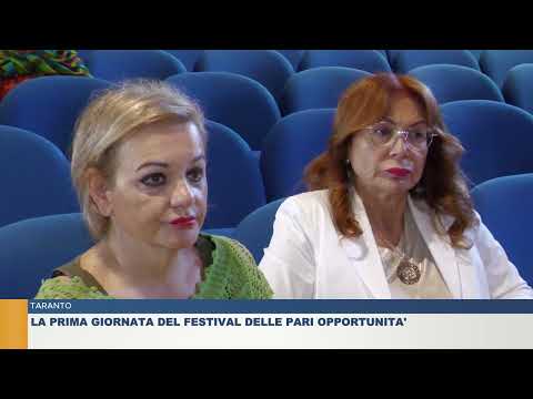 TARANTO. LA PRIMA GIORNATA DEL FESTIVAL DELLE PARI OPPORTUNITA'