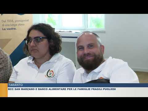 TARANTO. BCC SAN MARZANO E BANCO ALIMENTARE PER LE FAMIGLIE FRAGILI PUGLIESI